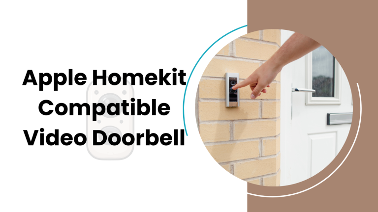 Best Apple Homekit Compatible Video Doorbell 2023 [Reviewed]