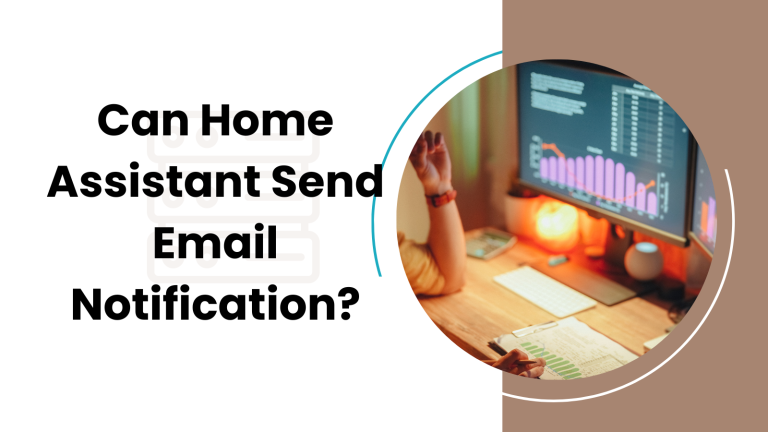 Can Home Assistant Send Email Notification?