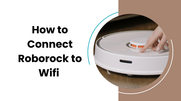 How to Connect Roborock to Wifi