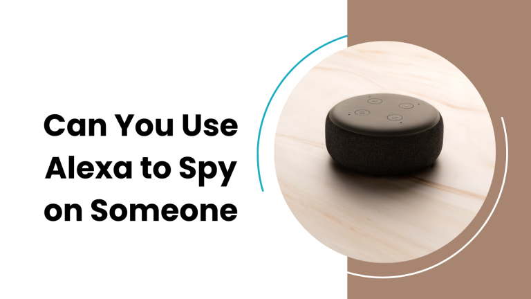 Can You Use Alexa to Spy on Someone